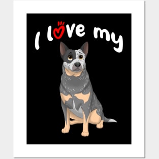 I Love My Blue Australian Cattle Dog Posters and Art